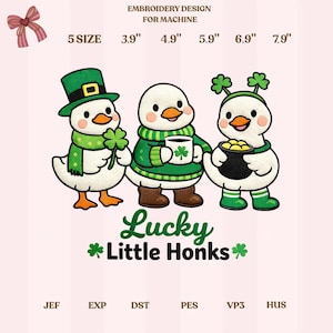 May include: Embroidery design featuring three cartoon ducks dressed for St. Patrick's Day. The ducks wear green hats, scarves, and boots, holding a four-leaf clover, a mug, and a pot of gold. Text reads "Lucky Little Honks" and "Embroidery Design for Machine". Sizes range from 3.9" to 7.9".