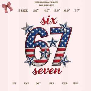 Könnte beinhalten: Stickdesign mit der Zahl "67" im rot-weiß-blauen Flaggenmuster, verziert mit Sternen. Die Wörter "six" und "seven" sind ebenfalls enthalten. Größen von 9.9 cm bis 20.1 cm.