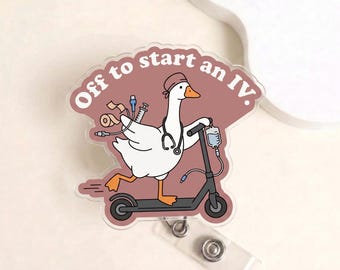 Off To Start An IV Badge Reel | Funny Duck Nurse ID Holder | Phlebotomist Retractable Clip | Nursing School Gift | ER Tech Accessory