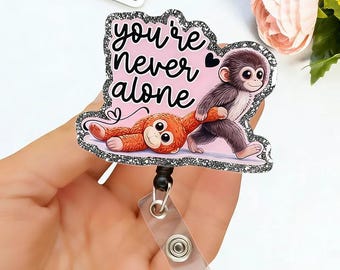 You're Never Alone Badge Reel, Mental Health Nurse ID Holder, Therapist Social Worker Gift