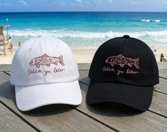 Catch Ya Later Embroidered Hat, Cute Fish Baseball Hat, Fishing Lover Gift, Outdoor Dad Hat, Fishing Trip Accessory, Summer Embroidered Cap