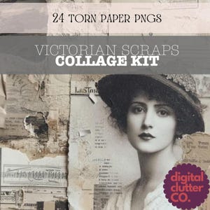 May include: A collage kit with a vintage aesthetic, featuring a portrait of a woman and torn paper textures. The text includes "24 TORN PAPER PNGS" and "VICTORIAN SCRAPS COLLAGE KIT". The image has a digital clutter CO. logo.