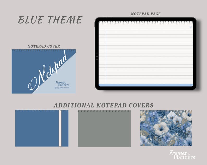 May include: A digital notepad set featuring a blue theme. Includes a lined notepad page on a tablet, a blue cover with the text "Notepad" and "Frames & Planners," and three additional covers: a solid blue, a solid gray, and a blue floral pattern.