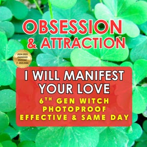 May include: Image with text: "OBSESSION & ATTRACTION" in red letters. Below, a red rectangle reads "I WILL MANIFEST YOUR LOVE." Additional text includes "6TH GEN WITCH PHOTOPROOF EFFECTIVE & SAME DAY." A small badge says "2024-2025 AWARDED PSYCHIC F. ZEZLOWA."