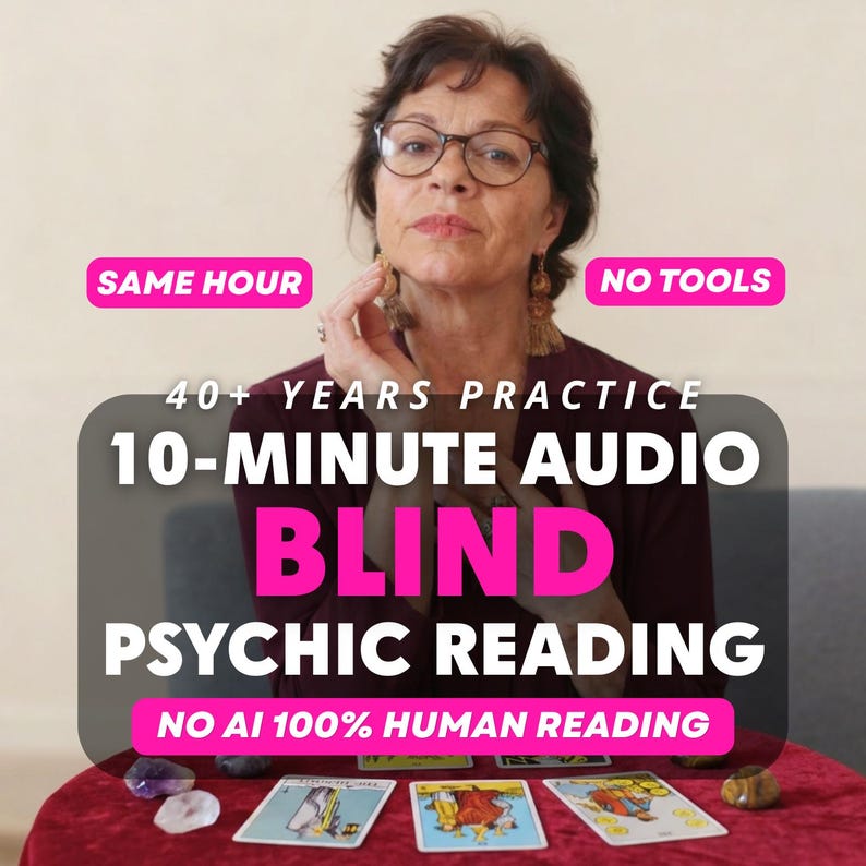 May include: A person with dark hair and glasses wearing a dark maroon top. Text overlays read: SAME HOUR, NO TOOLS, 40+ YEARS PRACTICE, 10-MINUTE AUDIO BLIND PSYCHIC READING, NO AI 100% HUMAN READING. Three tarot cards and several small crystals sit on a red cloth.