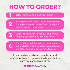 Puede incluir: Un gr&aacute;fico informativo con un encabezado rosa brillante que dice HOW TO ORDER? seguido de cuatro pasos numerados en rect&aacute;ngulos rosas redondeados. El texto describe el proceso para enviar detalles personales para una lectura de FRANCESCAMEDIUM.