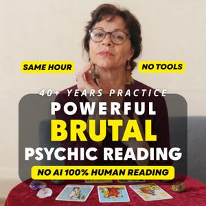 No Tools Brutal Psychic Reading, Detailed and Honest Psychic Reading, Same Hour Brutal Reading, No Sugar Coating, Spiritual Advices