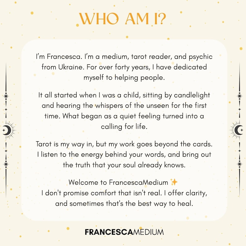 May include: Cream-colored graphic with the text "WHO AM I?" and information about Francesca, a medium and tarot reader. The text includes details about her background and services, with the website "FRANCESCAMEDIUM" at the bottom.
