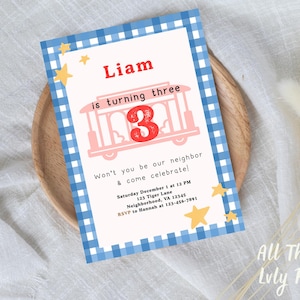 May include: A birthday invitation with a blue and white gingham border. The invitation features the name "Liam" in red, the phrase "is turning three", and a trolley graphic. Additional text includes party details and RSVP information.