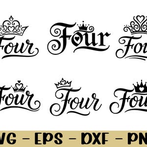 May include: Black and white digital design elements featuring the word "Four" in various elegant fonts, each adorned with a decorative crown. The image includes file type indicators: SVG, EPS, DXF, and PNG.