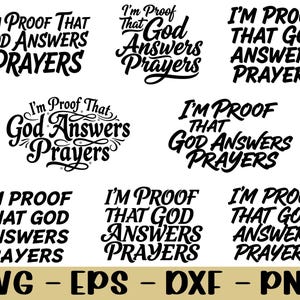 Könnte beinhalten: Eine Sammlung von schwarz-weißen Textdesigns mit der Aufschrift "I'm Proof That God Answers Prayers" in verschiedenen Schriftarten. Der untere Teil des Bildes enthält den Text "SVG - EPS - DXF - PNG".