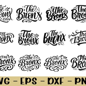 Puede incluir: Una colección de doce diseños en blanco y negro de "The Bronx" en varias fuentes cursivas elegantes. Los diseños están dispuestos en tres filas de cuatro. Debajo, los tipos de archivo: SVG, EPS, DXF y PNG.