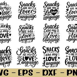 May include: A collection of black and white graphic designs with the phrase "Snacks are my love language" in various decorative fonts. The designs include hearts and flourishes. The bottom of the image displays the file types: SVG, EPS, DXF, and PNG.