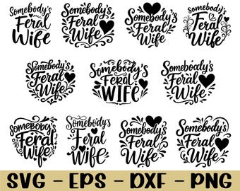 Somebody's Feral Wife Typography Svg, Dxf, Png