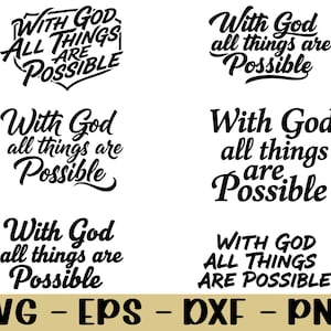 以下が含まれることがあります： さまざまなフォントで「With God all things are Possible」というフレーズを使用した、白黒のテキストデザインのコレクション。画像の下部には、ファイルタイプの略語（SVG、EPS、DXF、PNG）が表示されています。