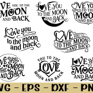 Może przedstawiać: Kolekcja czarno-białych wzorów z frazą "Love You to the Moon and Back" w różnych stylach czcionek. Obraz zawiera również typy plików SVG, EPS, DXF i PNG.