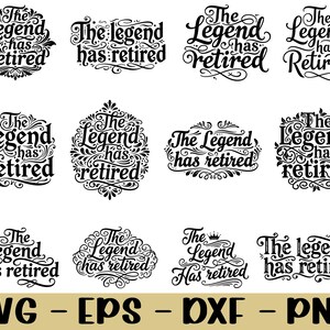 Könnte beinhalten: Eine Sammlung von schwarz-weißen "The Legend has Retired" Designs in verschiedenen verzierten Stilen. Das Bild enthält SVG-, EPS-, DXF- und PNG-Dateiformatoptionen, geeignet für Bastelprojekte und Geschenke zum Thema Ruhestand.