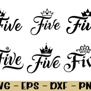 May include: A black graphic with the word "Five" in a cursive script, each with a crown design above. The image also displays the file types: SVG, EPS, DXF, and PNG.