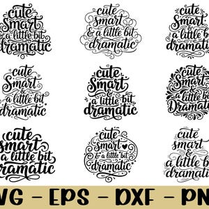 Op de afbeelding: Een verzameling van negen zwart-witte ontwerpen met de tekst "cute, smart & a little bit dramatic" in een decoratief lettertype. De afbeelding toont ook de bestandstypen SVG, EPS, DXF en PNG.