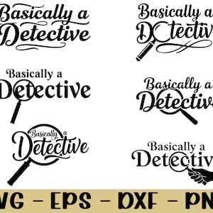Op de afbeelding: Zwart-witte grafische ontwerpen met de tekst "Basically a Detective" in verschillende stijlen, sommige met een vergrootglas. De onderkant van de afbeelding toont "SVG - EPS - DXF - PNG".