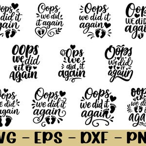 Könnte beinhalten: Eine Sammlung von schwarz-weißen "Oops we did it again" Designs mit Babyfüßen und Herzen. Das Bild enthält die Dateiformate SVG, EPS, DXF und PNG, geeignet für verschiedene Bastelprojekte.