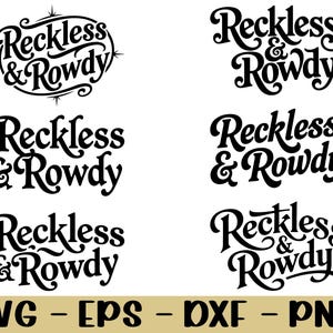 Puede incluir: Diseño gráfico en blanco y negro con el texto "Reckless & Rowdy" en varias fuentes estilizadas. La imagen incluye indicadores de tipo de archivo: SVG, EPS, DXF y PNG, que sugieren archivos de diseño digital.