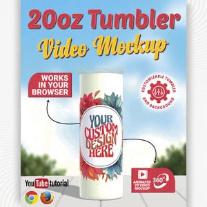 May include: A 20oz tumbler video mockup with a white background and floral design. The text "YOUR CUSTOM DESIGN HERE" is in a circle on the tumbler. The image includes the text "WORKS IN YOUR BROWSER" and "ANIMATED 3D VIDEO MOCKUP".