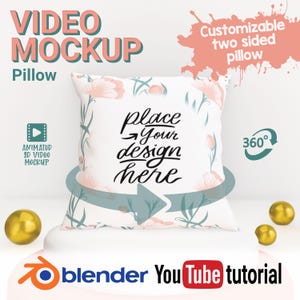 May include: A white pillow with a floral design and the text "place your design here." The image includes the text "Video Mockup" and "Customizable two sided pillow." There are also gold spheres and a 360-degree icon.