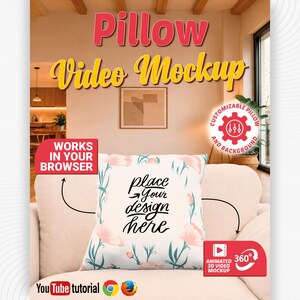 May include: A square pillow mockup featuring a floral pattern with pink flowers and green stems on a white background. The center text reads place Your design here. The image includes text labels: Pillow Video Mockup, WORKS IN YOUR BROWSER, and CUSTOMIZABLE PILLOW AND BACKGROUND.