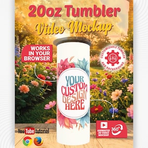 May include: A 20oz tumbler mockup featuring a white surface with pink and blue floral graphics and a central circular area labeled YOUR CUSTOM DESIGN HERE. The image includes text overlays stating 20oz Tumbler Video Mockup, WORKS IN YOUR BROWSER, and CUSTOMIZABLE TUMBLER AND BACKGROUND.
