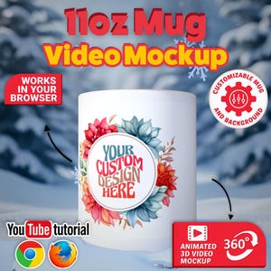 May include: A white 11oz mug featuring a central circular graphic with red and blue floral elements surrounding the text 'YOUR CUSTOM DESIGN HERE'. The image includes overlay text such as '11oz Mug Video Mockup', 'WORKS IN YOUR BROWSER', and 'CUSTOMIZABLE MUG AND BACKGROUND'.