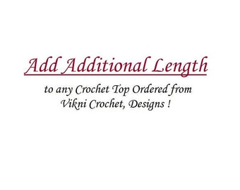 Add Additional Length to any Crochet Top Ordered from Vikni Designs