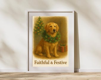 May include: A framed print featuring a golden retriever wearing a festive wreath. A Christmas tree and a wrapped gift are in the background. The text "Faithful & Festive" is at the bottom of the print.