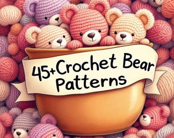 Op de afbeelding: Gehaakte teddyberen in roze, paars en beige, omringd door bollen wol. Een gouden kom toont een banner met de tekst "45+ Crochet Bear Patterns."