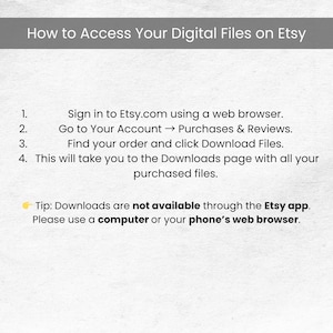 May include: A guide titled "How to Access Your Digital Files on Etsy" with numbered steps. Instructions include signing in, navigating to purchases, finding the order, and downloading files. A tip advises using a computer or web browser.