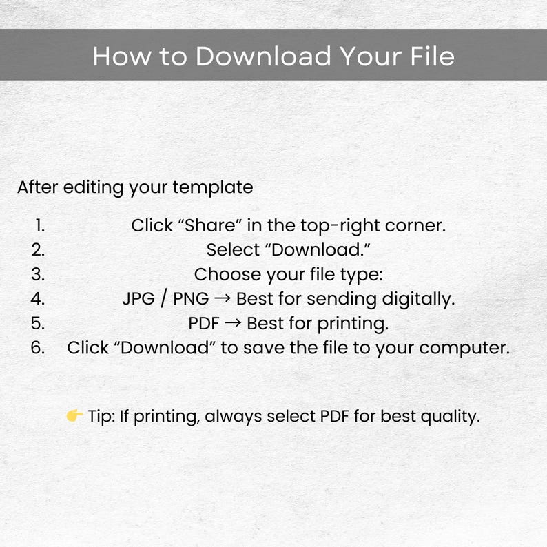 May include: A white and gray graphic with instructions on how to download a file. The text includes steps to share, download, and choose file types (JPG/PNG or PDF). A tip advises selecting PDF for printing.