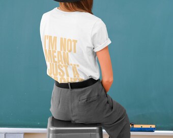 Teacher Shirt - Im Not Mean Just a Teacher - Teacher Gift