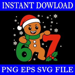 May include: A festive gingerbread man wearing a Santa hat and green scarf holds a green number 6 and leans against a red number 7 with holly. The image has the text "INSTANT DOWNLOAD" and "PNG EPS SVG FILE". Snowflakes are scattered around.