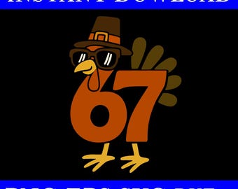 67 Meme Thanksgiving Svg, 6 7 Thanksgiving SVG, 67 Turkey SVG, Six Seven Turkey Svg, Six Seven Thanksgiving Svg, 67 Meme Turkey Svg, 67 Svg