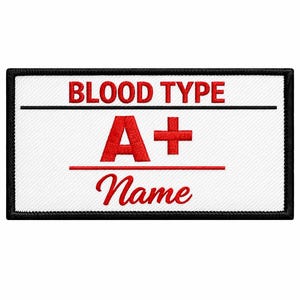 May include: Embroidered patch with a white background and a black border. The patch displays the text "BLOOD TYPE" above the large red letters "A+" and the word "Name" in red script. A red line underlines the "Name" text.