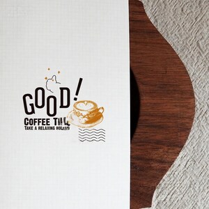 May include: A white grid paper sheet featuring a black and orange graphic print. The design includes the text GOOD! COFFEE TIME TAKE A RELAXING HOLIDAY, a thumbs-up icon, a detailed illustration of a coffee cup on a saucer, and wavy line patterns.