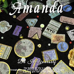 May include: A collection of travel-themed stickers and ephemera, including tickets, stamps, and map designs, arranged on a black surface. The word "Amanda" is written in a decorative font, with the phrase "Do It Yourself" and other text also present.