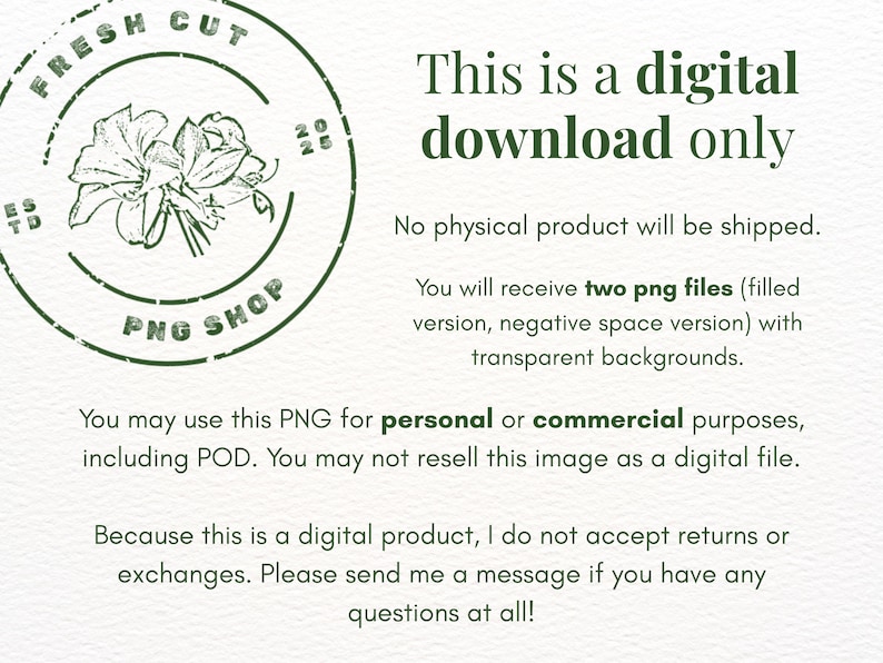 May include: A digital download graphic with text and a floral design. The text reads "This is a digital download only" and "FRESH CUT PNG SHOP". The image includes information about the product and usage rights.