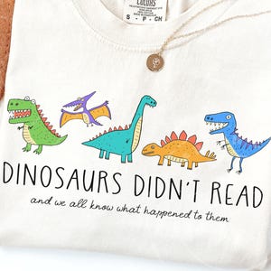 Dinosaurs Didn't Read PNG | Funny Reading Teacher Shirt Design | Dinosaur Book Lover | Librarian Bookworm Sublimation | Back to School