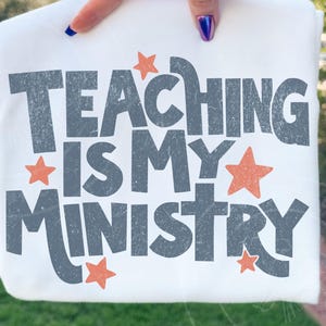 Teaching Is My Ministry PNG | Christian Teacher Shirt Design | Faith Based Educator T-Shirt Graphic image 1
