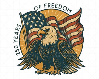 250 Years of Freedom PNG | USA 250th Anniversary Bald Eagle Sublimation Design | Retro Patriotic America250 Digital Download