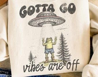 Gotta Go Vibes Are Off PNG | Funny Frog PNG | Weird Aesthetic Shirt Design | Retro UFO Graphic Tee Design