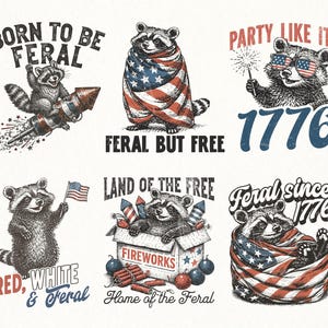 May include: A collection of six illustrations featuring raccoons with patriotic themes. The raccoons are depicted with fireworks, wrapped in American flags, and wearing sunglasses. Text includes "Born to be Feral", "Party Like It's 1776", and "Red, White & Feral."