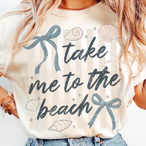 Take Me to the Beach PNG, Coastal Coquette Beach Shirt Design | Summer Bow and Seashell Graphic image 1