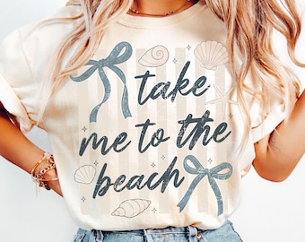 Take Me to the Beach PNG, Coastal Coquette Beach Shirt Design | Summer Bow and Seashell Graphic